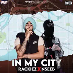 In My City - Single by NseeB & Rackiez album reviews, ratings, credits