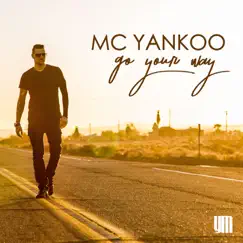 Go Your Way (Radio) - Single by MC Yankoo album reviews, ratings, credits