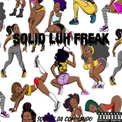 Solid Luh Freak - Single by Squash Da Commando album reviews, ratings, credits