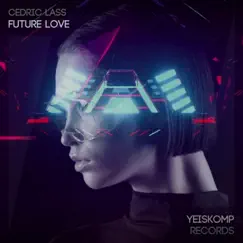 Future Love - Single by Cedric Lass album reviews, ratings, credits