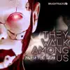 They Walk Among Us - EP album lyrics, reviews, download