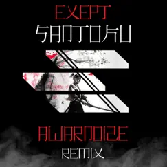 Santoku (Awarnoize Remix) - Single by Exept album reviews, ratings, credits