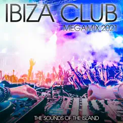 Ibiza Club Megamix 2021: The Sounds of the Island by Various Artists album reviews, ratings, credits