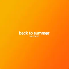 Back To Summer - Single by Shift K3Y album reviews, ratings, credits