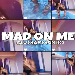 Mad on Me - Single by Gimmasmando album reviews, ratings, credits
