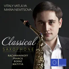 Rachmaninoff, Franck, Borne, Matitia: Classical Saxophone by Vitaly Vatulya & Maria Nemtsova album reviews, ratings, credits