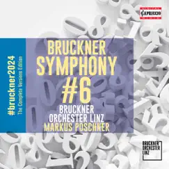 Bruckner: Symphony No. 6 in A Major, WAB 106 by Markus Poschner & Bruckner Orchester Linz album reviews, ratings, credits