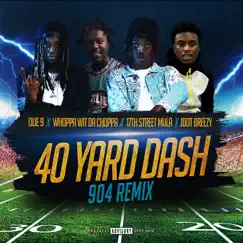 40 Yard Dash (904 Remix) [feat. Jdot Breezy & 17th Street Mula] - Single by Que 9 & Whoppa Wit Da Choppa album reviews, ratings, credits