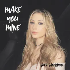 Make You Mine - Single by Sofie SanFilippo album reviews, ratings, credits