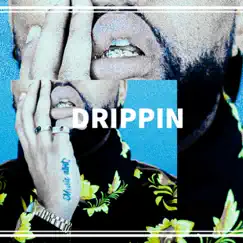 Drippin Song Lyrics