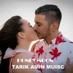 Honeymoon - Single by TARIK AMIN MUSIC album reviews, ratings, credits