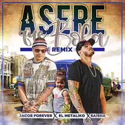 Asere Que Bola (Remix) - Single by Jacob Forever, El Metaliko & Saisha album reviews, ratings, credits