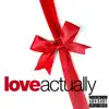 Love Actually - Single album lyrics, reviews, download