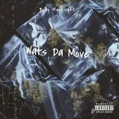 Wats Da Move - Single by Billy Moonlight album reviews, ratings, credits