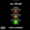 All the Way (feat. Reeko Chambers) - Single album lyrics, reviews, download