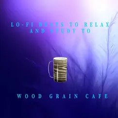 Lo-fi Beats To Relax and Study To, Vol. 13 by Wood Grain Cafe album reviews, ratings, credits