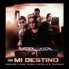Mi Destino (feat. Ervey Rozzes, C Myron & JF El Traficante) - Single album lyrics, reviews, download
