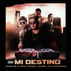 Mi Destino (feat. Ervey Rozzes, C Myron & JF El Traficante) Song Lyrics