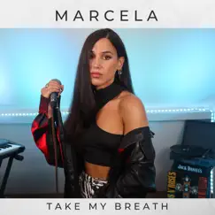 Take My Breath - Single by Marcela album reviews, ratings, credits