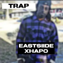 Trap - Single by EastSiide Xhapo album reviews, ratings, credits