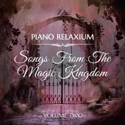 Songs from the Magic Kingdom, Vol. 2 - EP by Piano Relaxium album reviews, ratings, credits
