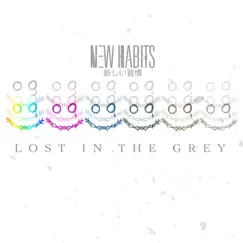 Lost In the Grey - Single by New Habits album reviews, ratings, credits