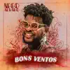 Bons Ventos - EP album lyrics, reviews, download