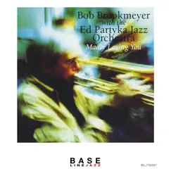 Madly Loving You (with Ed Partyka Jazz Orchestra) by Bob Brookmeyer album reviews, ratings, credits