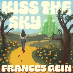 Kiss the Sky - Single by Frances Gein album reviews, ratings, credits