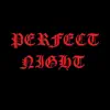 Perfect Night - Single album lyrics, reviews, download