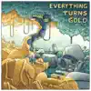Everything Turns Gold album lyrics, reviews, download