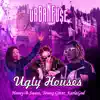 Ugly Houses (feat. Young Gstar, Honey-B-Sweet & KarlaGod) - Single album lyrics, reviews, download