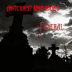 Funeral - Single by Antichrist Underdogs album reviews, ratings, credits