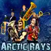 Arctic Rays - Single album lyrics, reviews, download