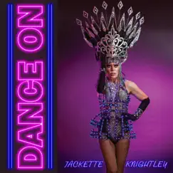 Dance On - Single by Jackette Knightley album reviews, ratings, credits