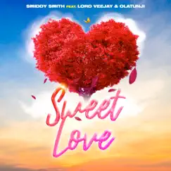 Sweet Love (feat. Olatunji & Lord Veejay) - Single by Smiddy Smith album reviews, ratings, credits