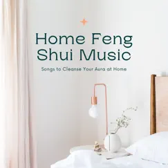 Home Feng Shui Music - Songs to Cleanse Your Aura at Home by Mattew Matters album reviews, ratings, credits