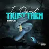 I Don't Trust Them - Single album lyrics, reviews, download