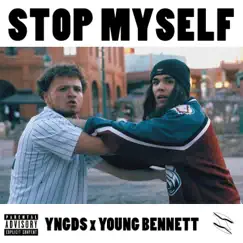 Stop Myself (feat. Young Bennett) - Single by YNGDS album reviews, ratings, credits
