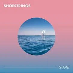 Gone - Single by Shoestrings album reviews, ratings, credits