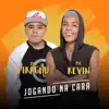 Jogando na Cara (feat. Mc Kevin) - Single album lyrics, reviews, download