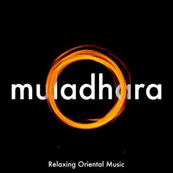 Muladhara - Relaxing Oriental Music to Know Your Root Chakra by Chakra Dream & Chakra Balancing Sound Therapy album reviews, ratings, credits