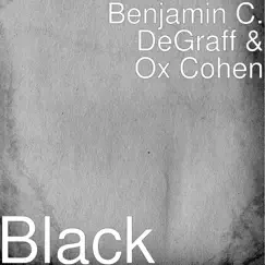 Black - Single by Benjamin C. DeGraff & Ox Cohen album reviews, ratings, credits