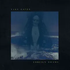 Take Cover by Foreign Fields album reviews, ratings, credits