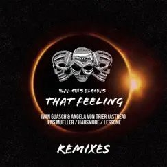 That Feeling REMIXES - EP by Astrëa, Angela Von Trier & Ivan Guasch album reviews, ratings, credits