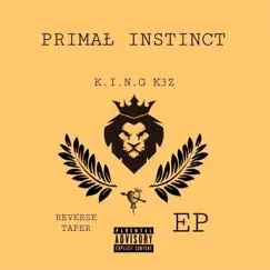 Primal Instinct - EP by K.I.N.G K3z album reviews, ratings, credits