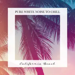 California Beach: Pure White Noise to Chill by Tom Green album reviews, ratings, credits