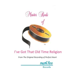 I've Got an Old Time Religion (Performance Track) - Single by Perfect Heart album reviews, ratings, credits