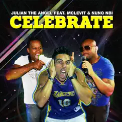 Celebrate (feat. McLevit & Nuno Nbi) - Single by Julian the Angel album reviews, ratings, credits