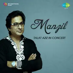 Manzil - In Concert (Live) by Talat Aziz album reviews, ratings, credits